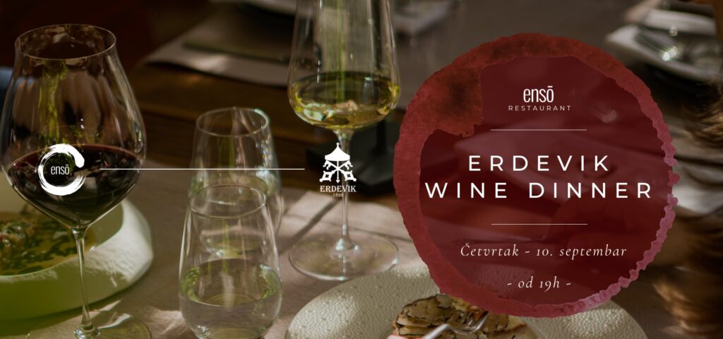 Restoran ensō & Vinarija Erdevik vas pozivaju na posebno vinsko veče.